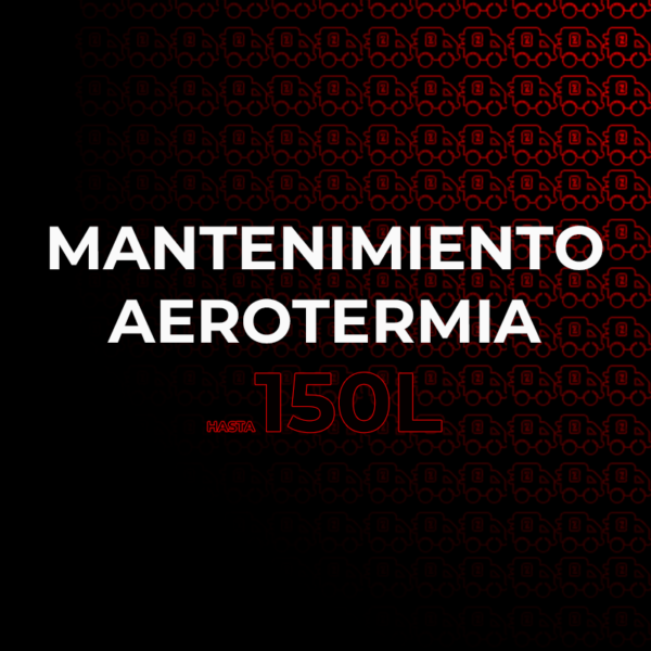 Mantenimiento Preventivo Aerotermia hasta 150 Litros